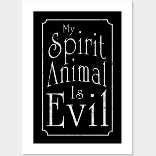 My Spirit Animal Is Evil Posters and Art